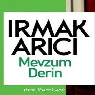 Irmak Arıcı Mevzum Derin