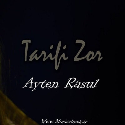 Ayten Rasul Tarifi Zor