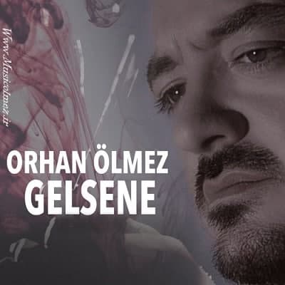 Orhan Ölmez Gelsene