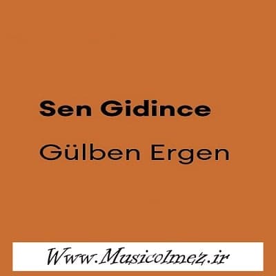 Gülben Ergen Sen Gidince