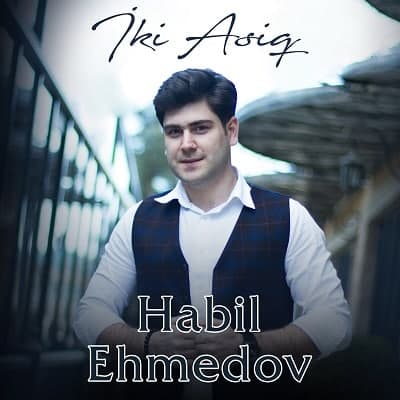 Habil Ahmedov Iki Aşiq