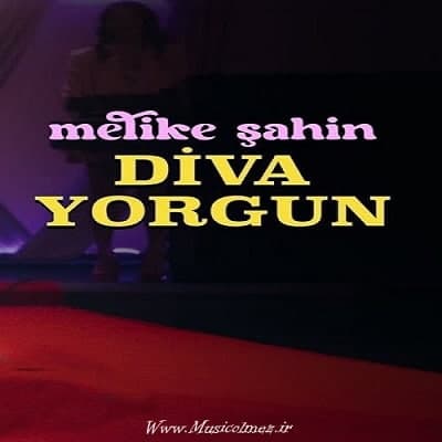 Melike Şahin Diva Yorgun