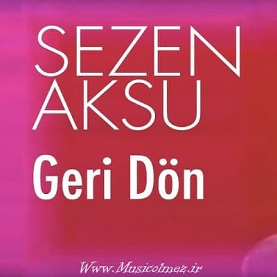 Sezen Aksu Geri Dön