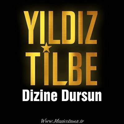 Yıldız Tilbe Dizine Dursun