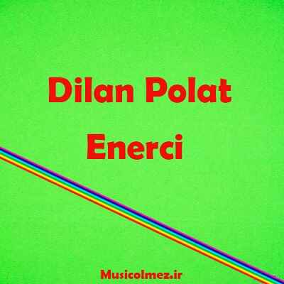 Dilan Polat Enerci