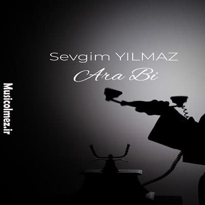 Sevgim Yılmaz Ara Bi