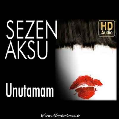 Sezen Aksu Unutamam