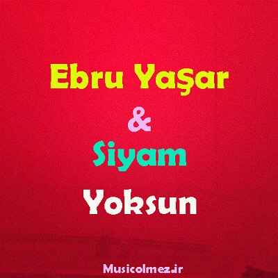 Ebru Yaşar & Siyam Yoksun