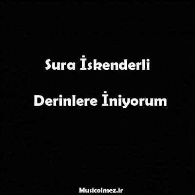 Sura Iskenderli Derinlere Iniyorum