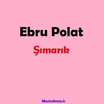 Ebru Polat Şımarık