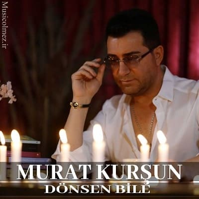 Murat Kurşun Dönsen Bile