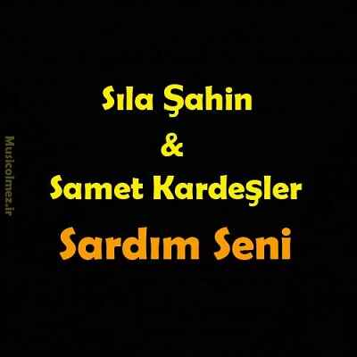 Sıla Şahin Sardım Seni