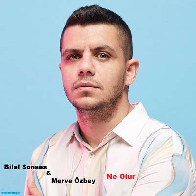 Bilal Sonses & Merve Özbey Ne Olur