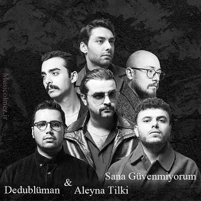 Dedublüman x Aleyna Tilki Sana Güvenmiyorum