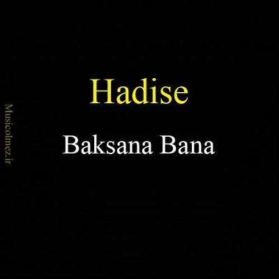 Hadise Baksana Bana