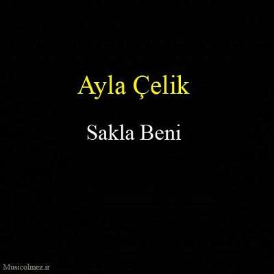 Ayla Çelik Sakla Beni