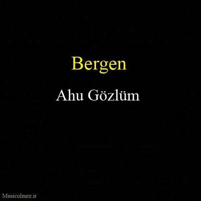 Bergen Ahu Gözlüm