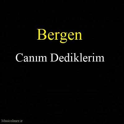 Bergen Canım Dediklerim