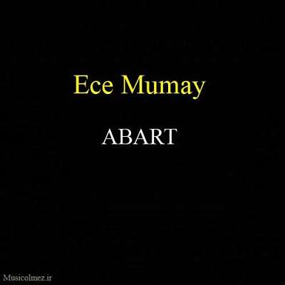 Ece Mumay ABART