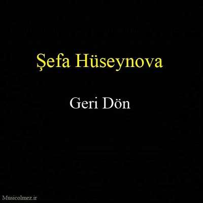 Şefa Hüseynova Geri Dön