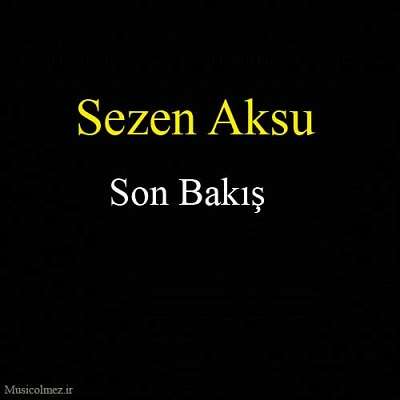 Sezen Aksu Son Bakış