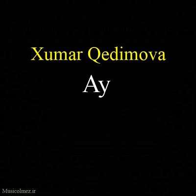 Xumar Qedimova Ay