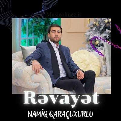 Namiq Qaraçuxurlu Revayet