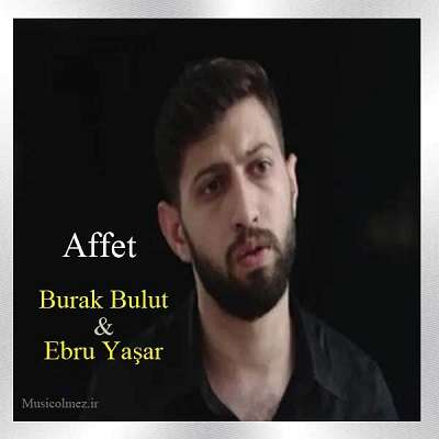 Burak Bulut & Ebru Yaşar Affet