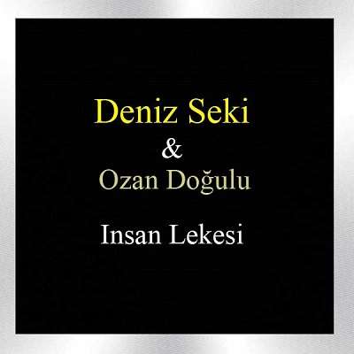 Deniz Seki & Ozan Doğulu Insan Lekesi