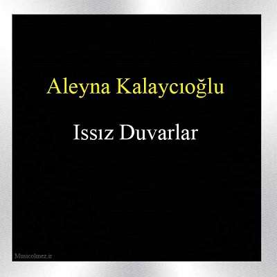 Aleyna Kalaycıoğlu Issız Duvarlar