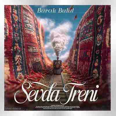Burak Bulut Sevda Treni