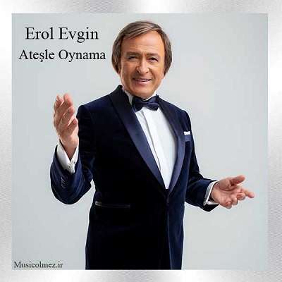 Erol Evgin Ateşle Oynama