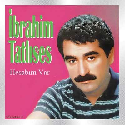 Ibrahim Tatlıses Hesabım Var