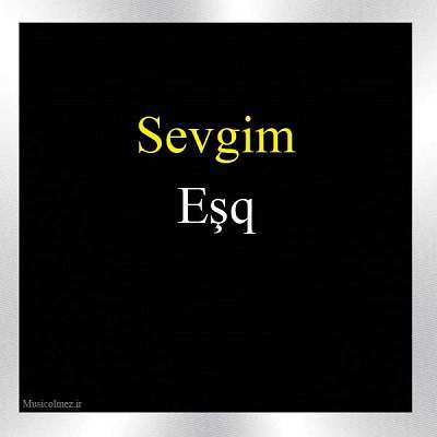 Sevgim Eşq