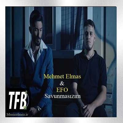 Mehmet Elmas & EFO-Savunmasızım