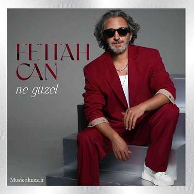 Fettah Can Ne Güzel