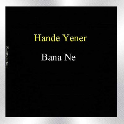 Hande Yener Bana Ne