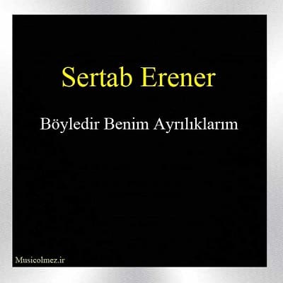 Sertab Erener Böyledir Benim Ayrılıklarım