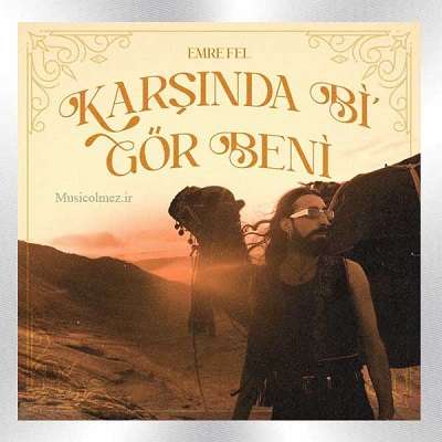 Emre Fel Karşında Bi' Gör Beni