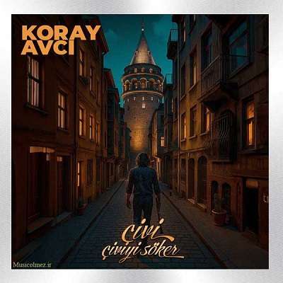 Koray Avcı Çivi Çiviyi Söker