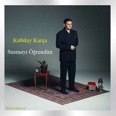 Kubilay Karça Susmayı Öğrendim