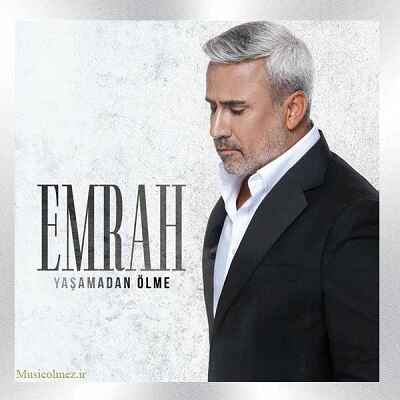 Emrah Yaşamadan Ölme