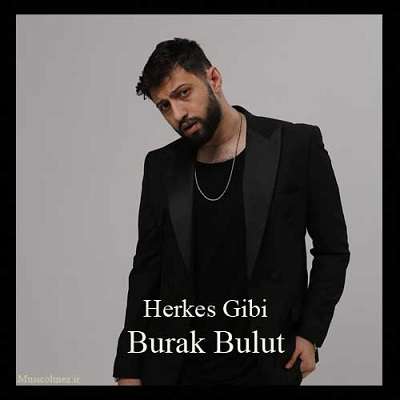 Burak Bulut Herkes Gibi