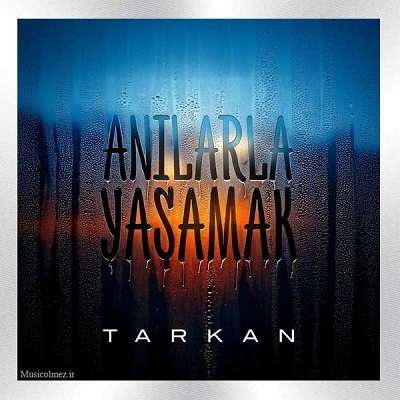 Tarkan Anılarla Yaşamak